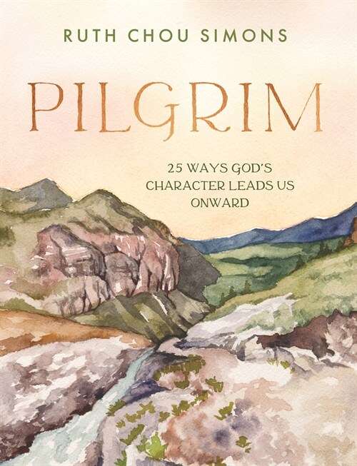 Pilgrim: 25 Ways Gods Character Leads Us Onward (Hardcover)