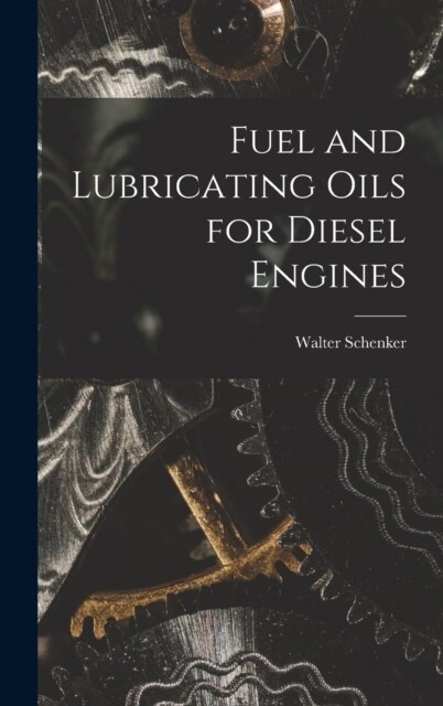 Fuel and Lubricating Oils for Diesel Engines (Hardcover)