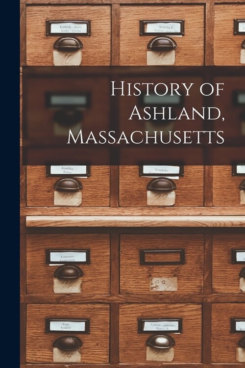 History of Ashland, Massachusetts (Paperback)