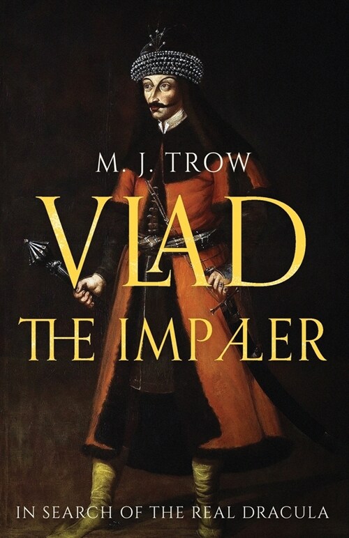 Vlad the Impaler: In search of the real Dracula (Paperback)