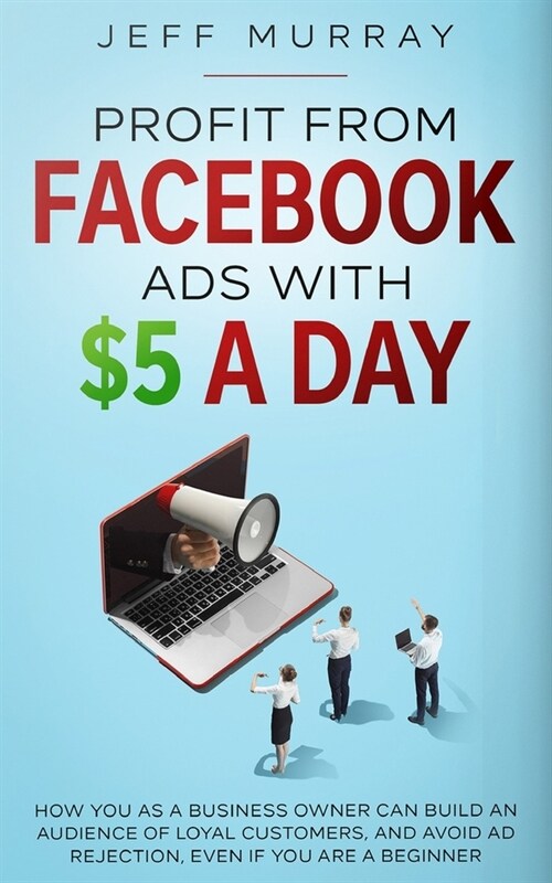 Profit from Facebook Ads with $5 a Day (Paperback)