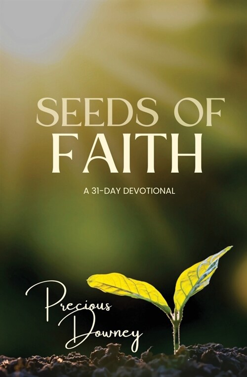 Seeds of Faith: A 31-Day Devotional (Paperback)