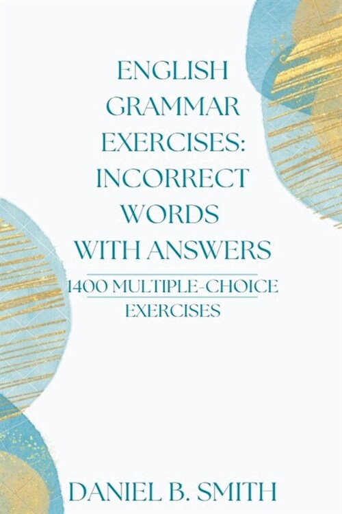 English Grammar Exercises: Incorrect Words With Answers (Paperback)