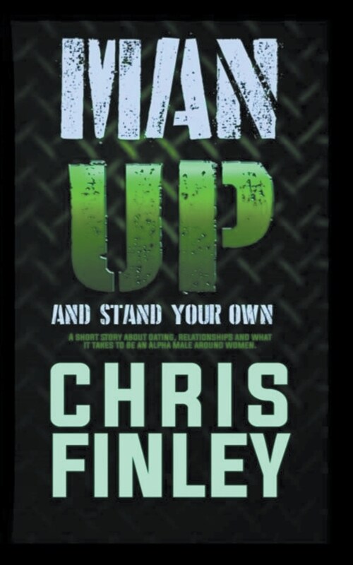 Man Up and Stand on Your Own (Paperback)