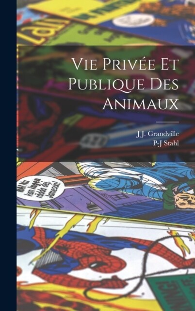 Vie Priv? Et Publique Des Animaux (Hardcover)