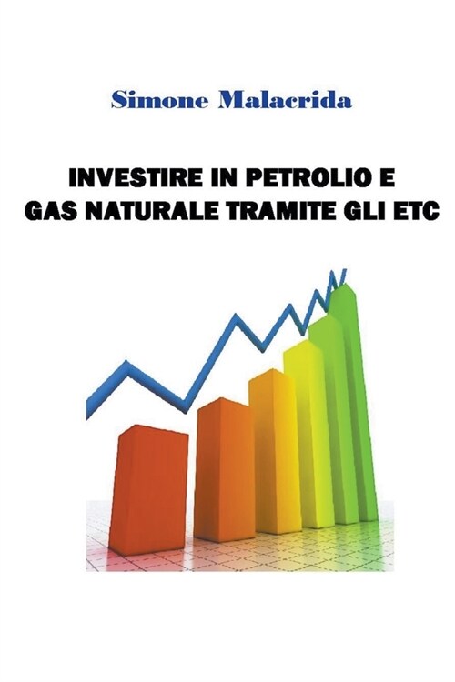 Investire in petrolio e gas naturale tramite gli ETC (Paperback)