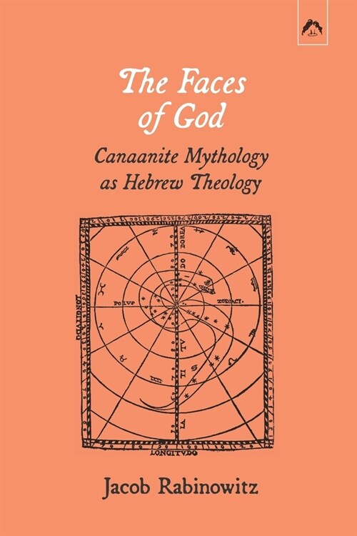 The Faces of God: Canaanite Mythology as Hebrew Theology (Paperback)