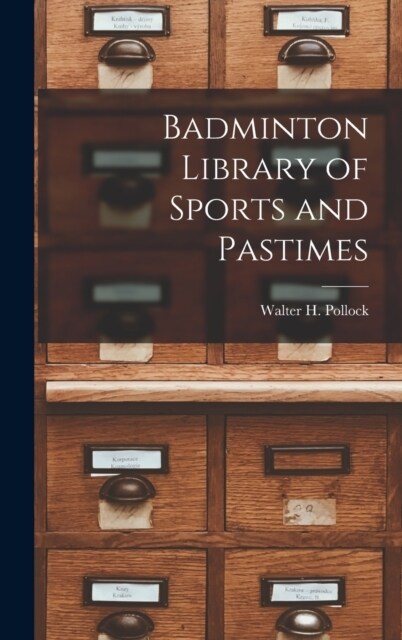 Badminton Library of Sports and Pastimes (Hardcover)
