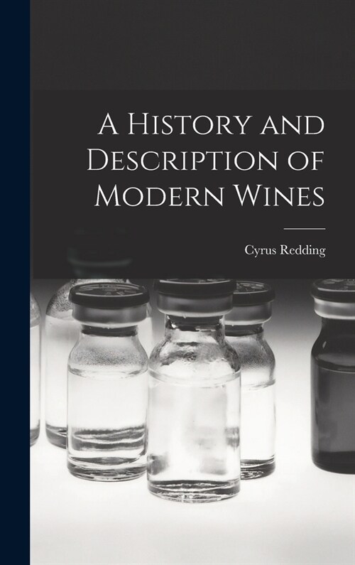 A History and Description of Modern Wines (Hardcover)