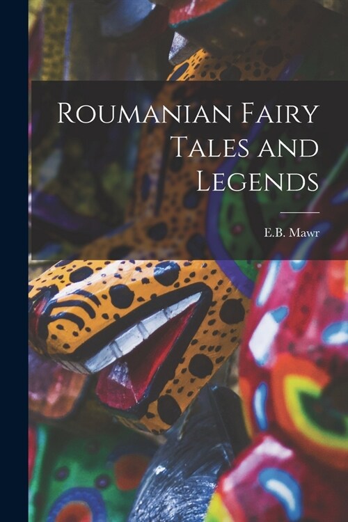 Roumanian Fairy Tales and Legends (Paperback)