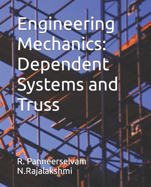 Engineering Mechanics: Dependent Systems and Truss (Paperback)