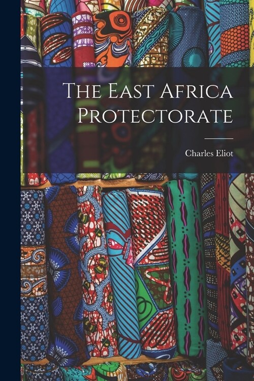 The East Africa Protectorate (Paperback)