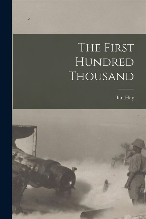 The First Hundred Thousand (Paperback)