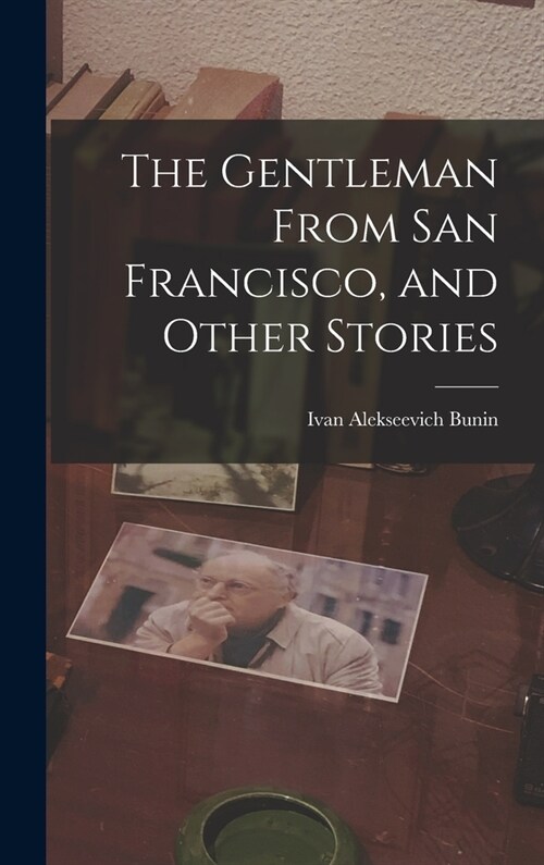 The Gentleman From San Francisco, and Other Stories (Hardcover)