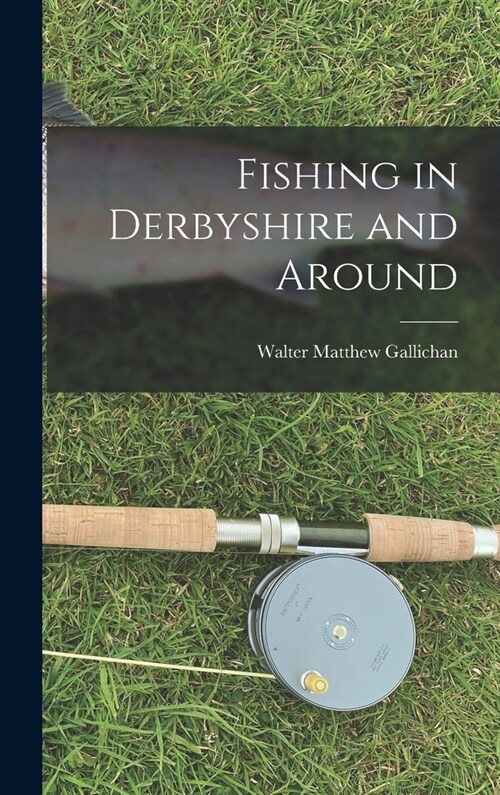 Fishing in Derbyshire and Around (Hardcover)