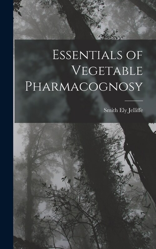 Essentials of Vegetable Pharmacognosy (Hardcover)