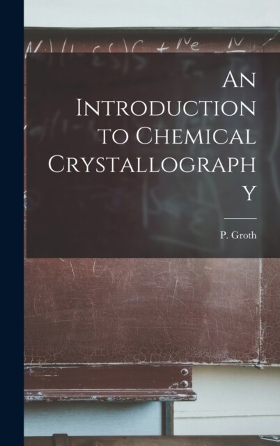 An Introduction to Chemical Crystallography (Hardcover)