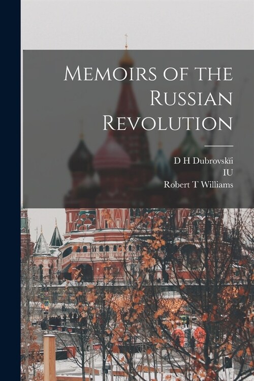 Memoirs of the Russian Revolution (Paperback)