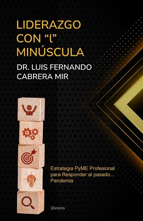 Liderazgo con l min?cula: Estrategia pyme profesional para responder al pasado pandemia (Paperback)