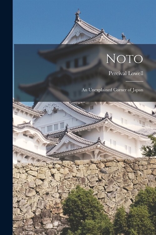 Noto: An Unexplained Corner of Japan (Paperback)