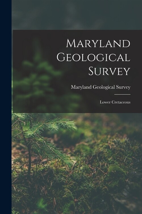 Maryland Geological Survey: Lower Cretaceous (Paperback)