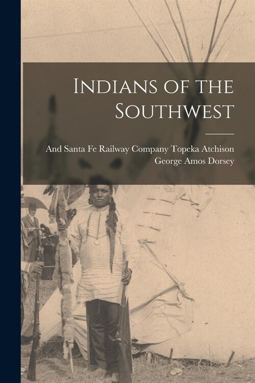 Indians of the Southwest (Paperback)