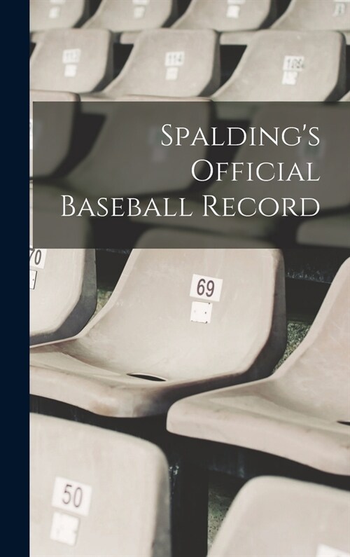 Spaldings Official Baseball Record (Hardcover)