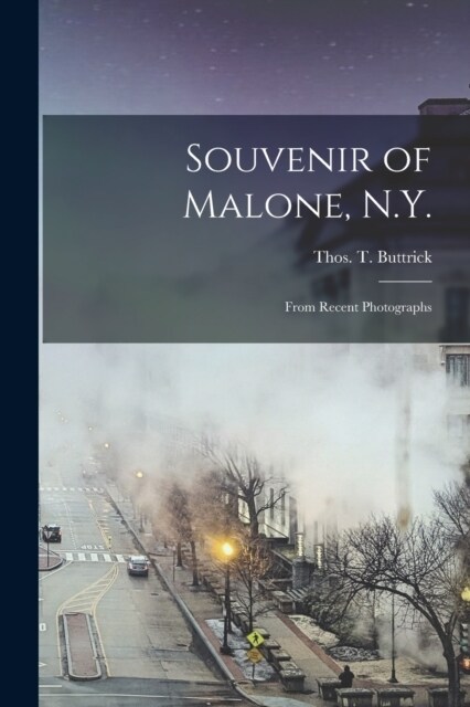 Souvenir of Malone, N.Y.: From Recent Photographs (Paperback)