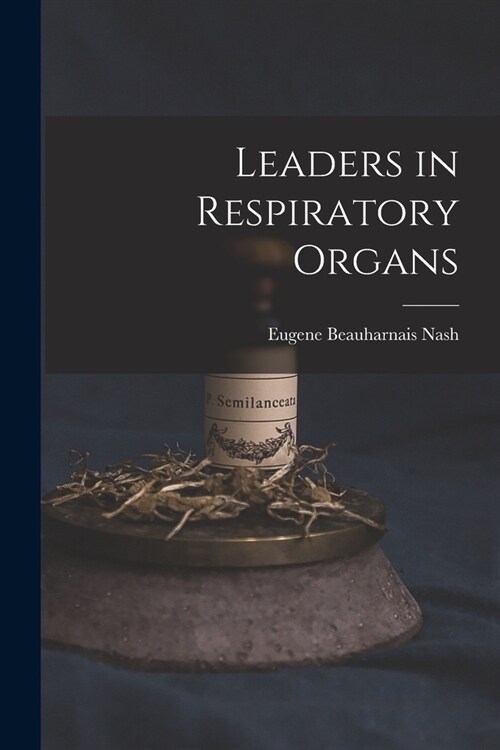 Leaders in Respiratory Organs (Paperback)