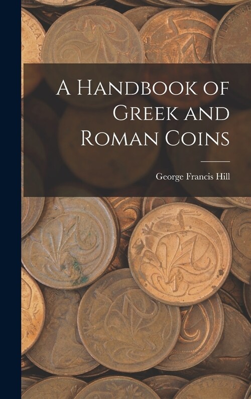 A Handbook of Greek and Roman Coins (Hardcover)