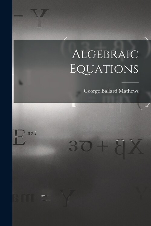Algebraic Equations (Paperback)