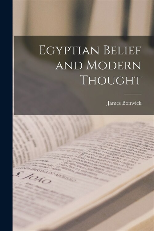 Egyptian Belief and Modern Thought (Paperback)