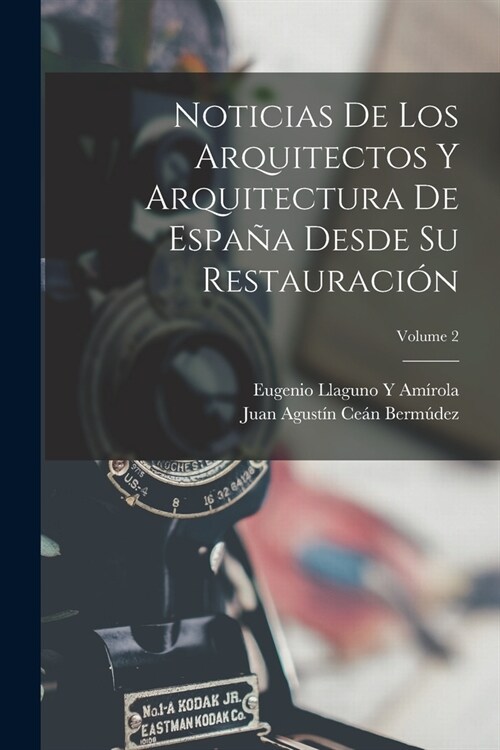 Noticias De Los Arquitectos Y Arquitectura De Espa? Desde Su Restauraci?; Volume 2 (Paperback)