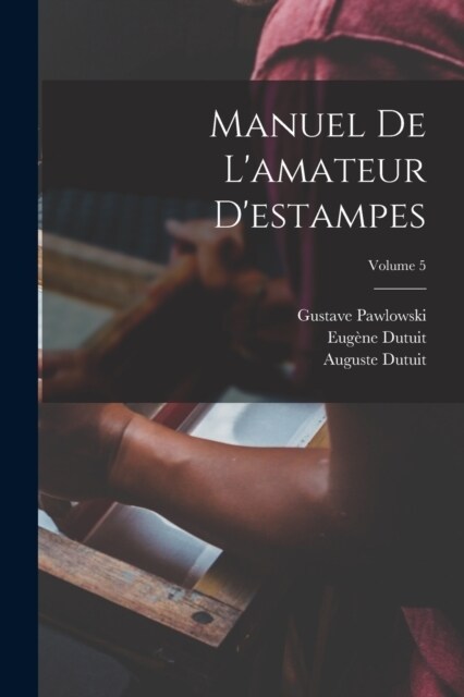 Manuel De Lamateur Destampes; Volume 5 (Paperback)