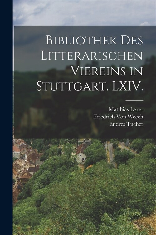 Bibliothek des litterarischen Viereins in Stuttgart. LXIV. (Paperback)