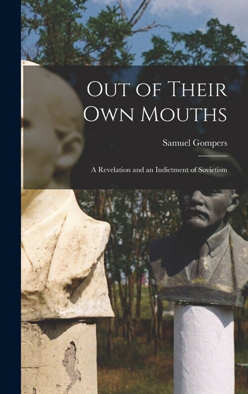 Out of Their Own Mouths: A Revelation and an Indictment of Sovietism (Hardcover)