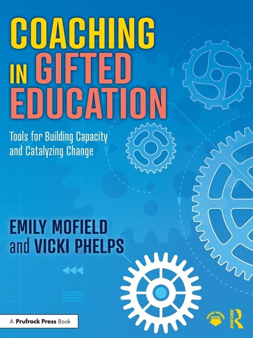 Coaching in Gifted Education : Tools for Building Capacity and Catalyzing Change (Paperback)