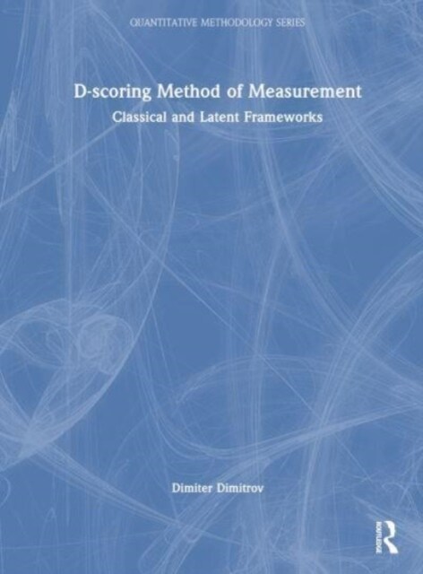 D-scoring Method of Measurement : Classical and Latent Frameworks (Hardcover)