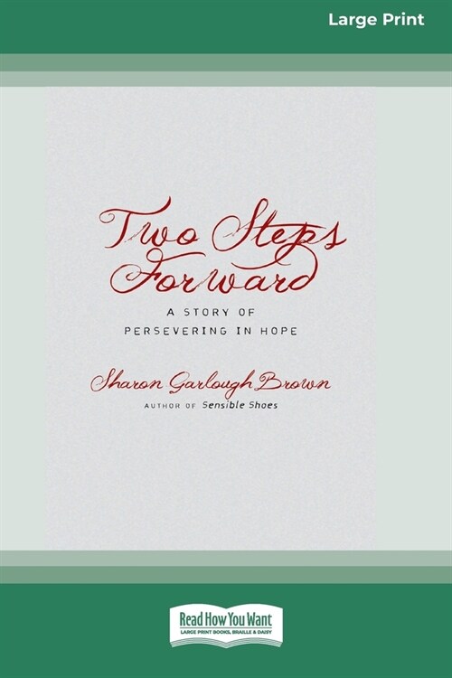 Two Steps Forward: A Story of Persevering in Hope (Large Print 16 Pt Edition) (Paperback)