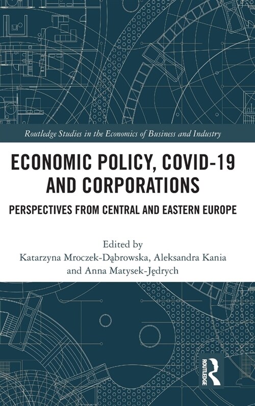 Economic Policy, COVID-19 and Corporations : Perspectives from Central and Eastern Europe (Hardcover)