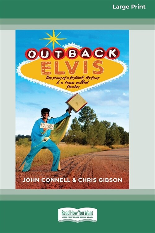 Outback Elvis: The story of a festival, its fans and a town called Parkes (Large Print 16 Pt Edition) (Paperback)