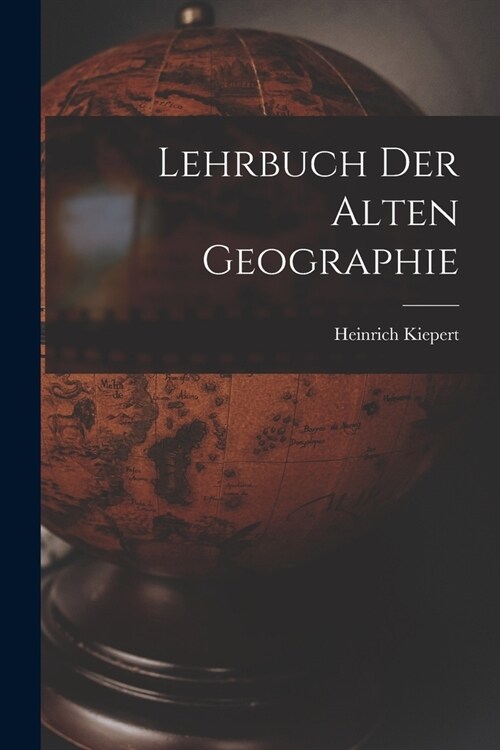 Lehrbuch der Alten Geographie (Paperback)