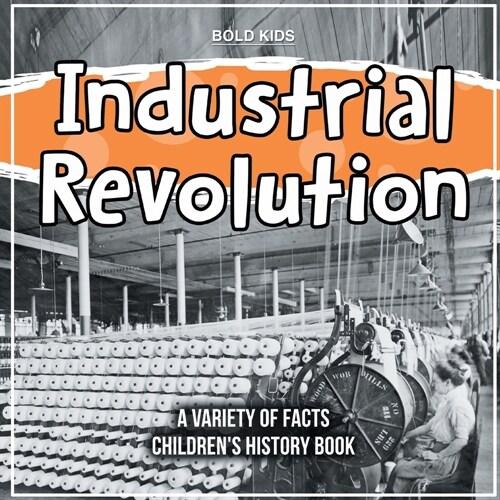 Learning About The Industrial Revolution - What Impacted it? (Paperback)