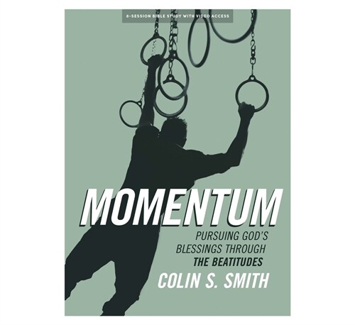 Momentum - Bible Study Book with Video Access: Pursuing Gods Blessings Through the Beatitudes (Paperback)