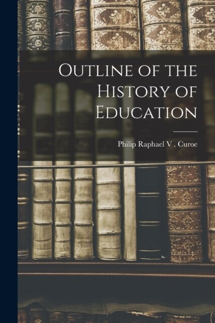 Outline of the History of Education (Paperback)