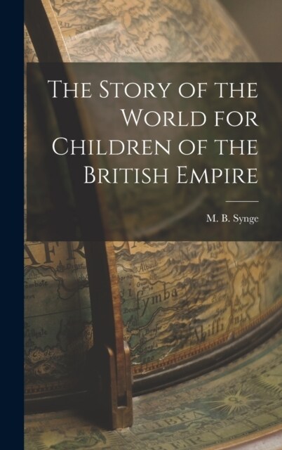 The Story of the World for Children of the British Empire (Hardcover)