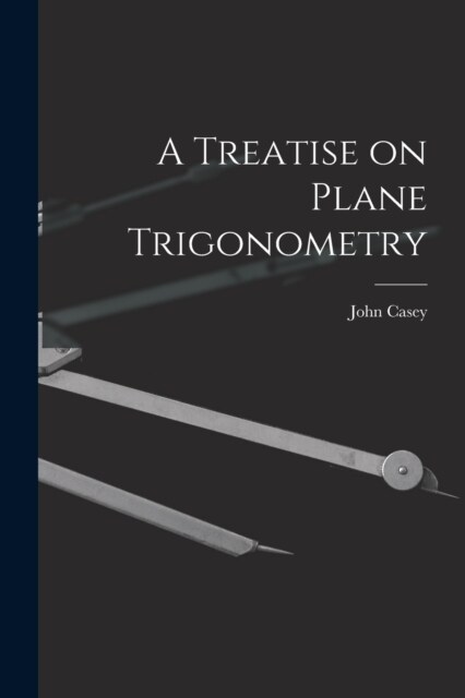 A Treatise on Plane Trigonometry (Paperback)