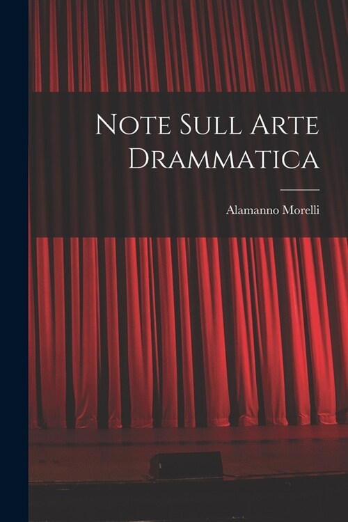 Note Sull Arte Drammatica (Paperback)