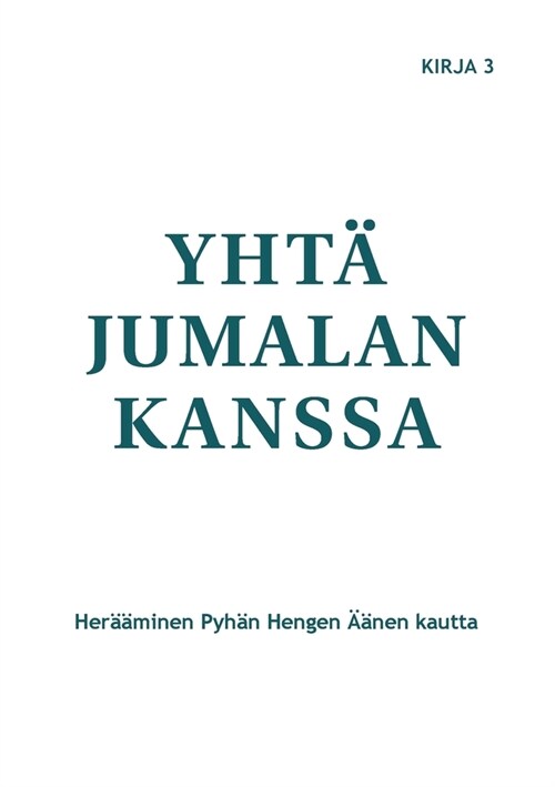 Yht?Jumalan kanssa: Her狎minen Pyh? Hengen 콴nen kautta (Paperback)