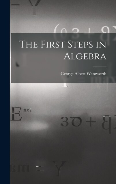 The First Steps in Algebra (Hardcover)